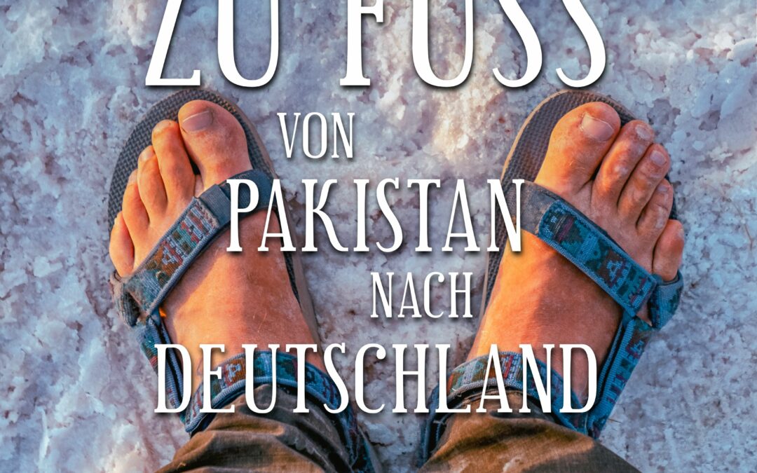 Zu Fuss von Pakistan nach Deutschland